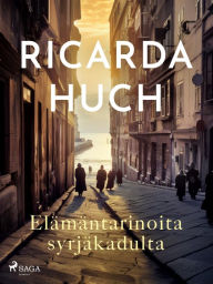 Title: Elämäntarinoita syrjäkadulta, Author: Ricarda Huch