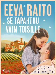 Title: Se tapahtuu vain toisille, Author: Eeva Raito