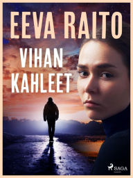 Title: Vihan kahleet, Author: Eeva Raito