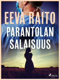 Title: Parantolan salaisuus, Author: Eeva Raito