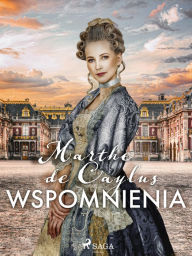 Title: Wspomnienia, Author: Marthe de Caylus