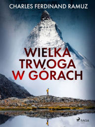 Title: Wielka trwoga w górach, Author: Charles Ferdinand Ramuz