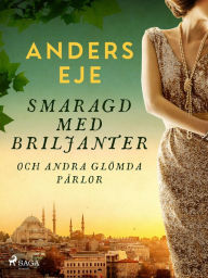 Title: Smaragd med briljanter och andra glömda pärlor, Author: Anders Eje