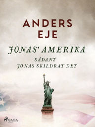 Title: Jonas' Amerika sådant Jonas skildrat det, Author: Anders Eje