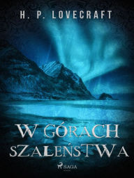 Title: W górach szalenstwa, Author: H. P. Lovecraft