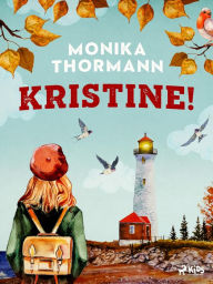 Title: Kristine!, Author: Monika Thormann