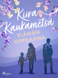Title: Elämän oppilaana, Author: Kiira Kaukametsä