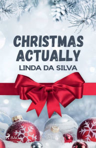 Title: Christmas actually, Author: Linda Da Silva