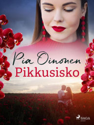 Title: Pikkusisko, Author: Pia Oinonen