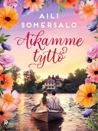 Title: Aikamme tyttö, Author: Aili Somersalo