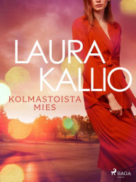 Title: Kolmastoista mies, Author: Laura Kallio