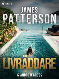 Title: Livräddare, Author: James Patterson