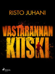 Title: Vastarannan kiiski, Author: Risto Juhani