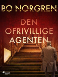 Title: Den ofrivillige agenten, Author: Bo Norgren