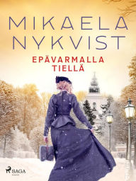 Title: Epävarmalla tiellä, Author: Mikaela Nykvist