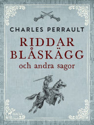 Title: Riddar Blåskägg och andra sagor, Author: Charles Perrault