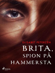 Title: Brita, spion på Hammersta, Author: Elisabet Peterzén