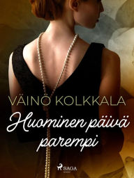 Title: Huominen päivä parempi, Author: Väinö Kolkkala