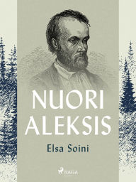 Title: Nuori Aleksis, Author: Elsa Soini