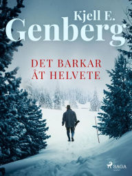 Title: Det barkar åt helvete, Author: Kjell E. Genberg