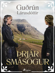 Title: Þrjár smásögur, Author: Guðrún Lárusdóttir