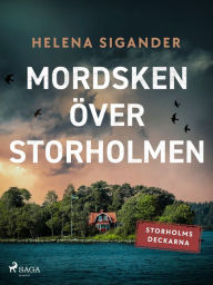 Title: Mordsken över Storholmen, Author: Helena Sigander