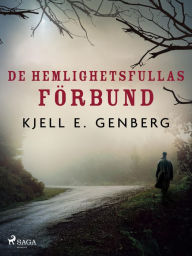 Title: De hemlighetsfullas förbund, Author: Kjell E. Genberg