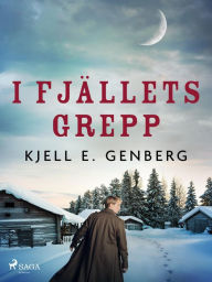 Title: I fjällets grepp, Author: Kjell E. Genberg