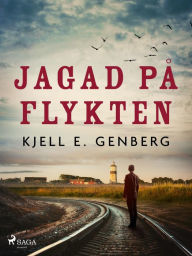 Title: Jagad på flykten, Author: Kjell E. Genberg