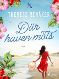Title: Där haven möts, Author: Therese Renåker