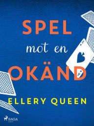 Title: Spel mot en okänd, Author: Ellery Queen