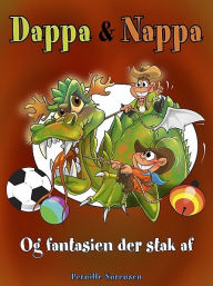 Title: Dappa & Nappa - Og fantasien der stak af, Author: Pernille Sørensen