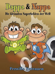 Title: Dappa & Nappa - Die kleinsten Superhelden der Welt, Author: Pernille Sorensen