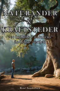 Title: Naturånder & Kraftsteder: Et indblik i naturens åndelige verden, Author: René Sønderbæk