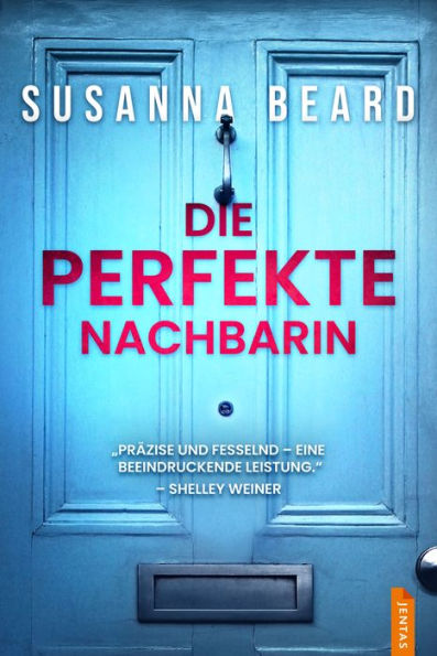 Die perfekte Nachbarin: Psychothriller