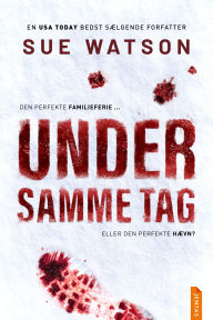 Title: Under samme tag, Author: Sue Watson
