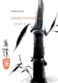 Title: Sumi-E: Japansk Tusch Maling, Author: Sumiko Knudsen