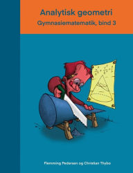 Title: Analytisk geometri: Gymnasiematematik, bind 3, Author: Flemming Pedersen