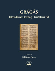 Title: Grágás: Islændernes lovbog i fristatens tid, Author: Heimskringla Reprint