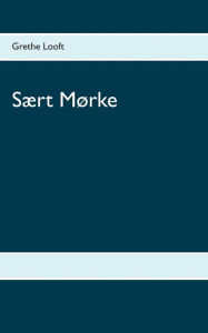 Title: Sært Mørke, Author: Grethe Looft