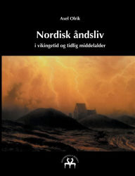 Title: Nordisk åndsliv: i vikingetid og tidlig middelalder, Author: Axel Olrik