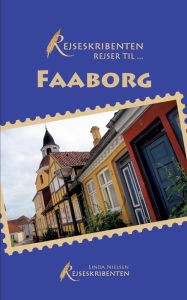 Title: Rejseskribenten Rejser Til... Faaborg, Author: Linda Nielsen