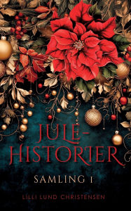 Title: Julehistorier: Samling I, Author: LILLI Lund Christensen
