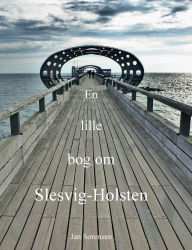 Title: En lille bog om Slesvig-Holsten, Author: Jan Sïrensen