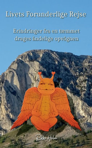 Livets Forunderlige Rejse: Erindringer fra en tæmmet drages åndelige opvågnen