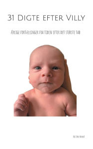 Title: 31 digte efter Villy: ï¿½rlige fortï¿½llinger fra tiden efter det stï¿½rste tab, Author: Pil Juhl Linnet