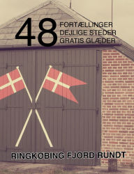 Title: 48 fortï¿½llinger, dejlige steder og gratis glï¿½der: Ringkï¿½bing Fjord rundt, Author: Kenneth Jensen