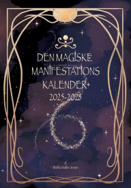 Title: Den magiske manifestationskalender: 2025-2028, Author: Bettina Mïller Jensen