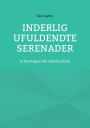 Inderlig ufuldendte serenader: Et Kierkegaardsk eksistensbind