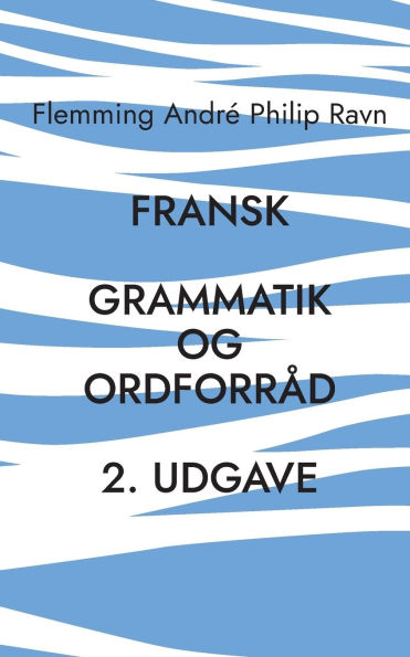 Fransk grammatik og ordforrï¿½d, 2. udgave